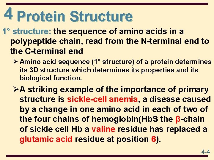 4 Protein Structure 1° structure: the sequence of amino acids in a polypeptide chain,