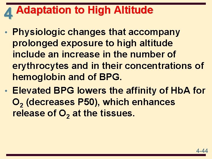 4 Adaptation to High Altitude • Physiologic changes that accompany prolonged exposure to high