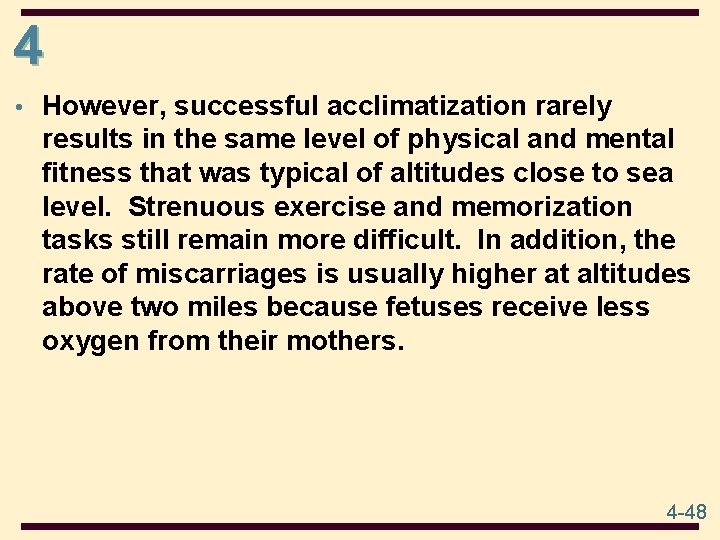 4 • However, successful acclimatization rarely results in the same level of physical and
