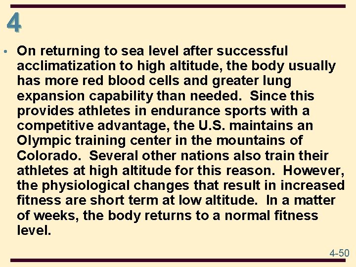 4 • On returning to sea level after successful acclimatization to high altitude, the