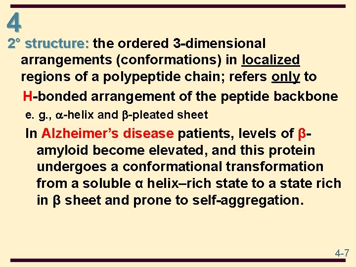 4 2° structure: the ordered 3 -dimensional arrangements (conformations) in localized regions of a