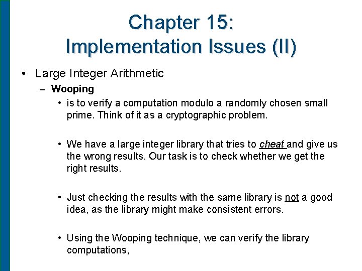 Chapter 15: Implementation Issues (II) • Large Integer Arithmetic – Wooping • is to