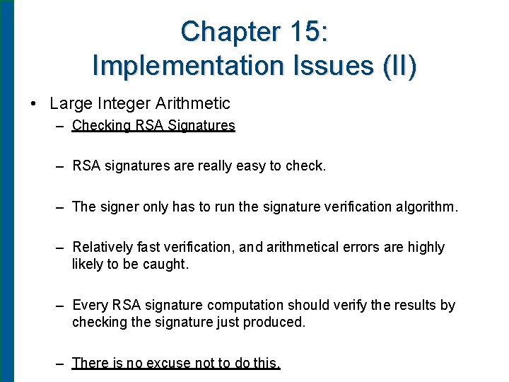 Chapter 15: Implementation Issues (II) • Large Integer Arithmetic – Checking RSA Signatures –