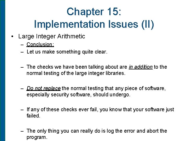 Chapter 15: Implementation Issues (II) • Large Integer Arithmetic – Conclusion: – Let us