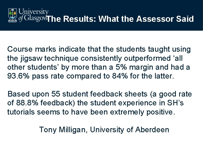 The Results: What the Assessor Said Course marks indicate that the students taught using