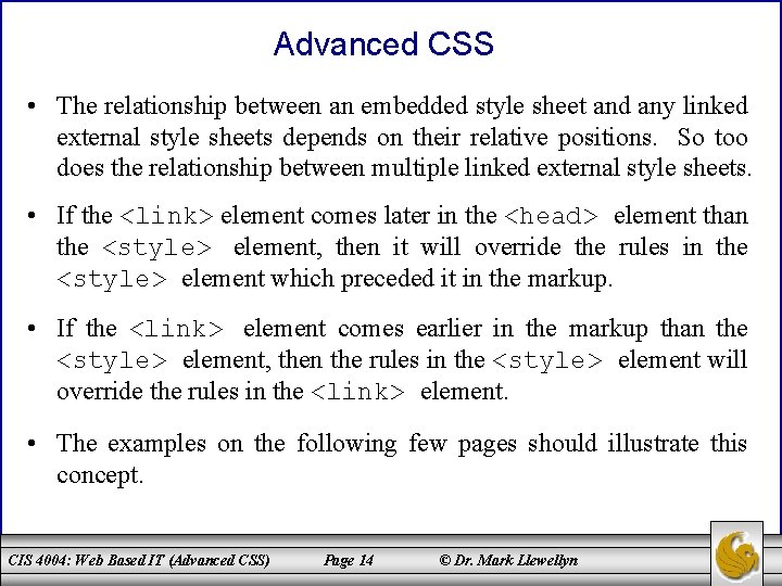 Advanced CSS • The relationship between an embedded style sheet and any linked external