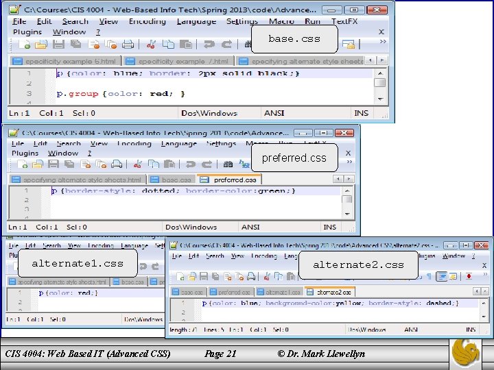 base. css preferred. css alternate 1. css CIS 4004: Web Based IT (Advanced CSS)