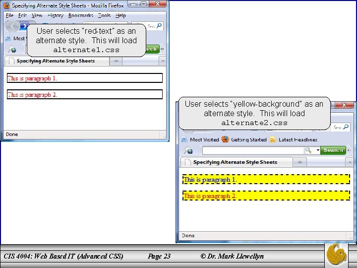 User selects “red-text” as an alternate style. This will load alternate 1. css User