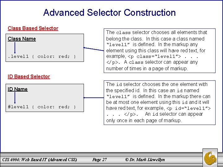 Advanced Selector Construction Class Based Selector Class Name. level 1 { color: red; }