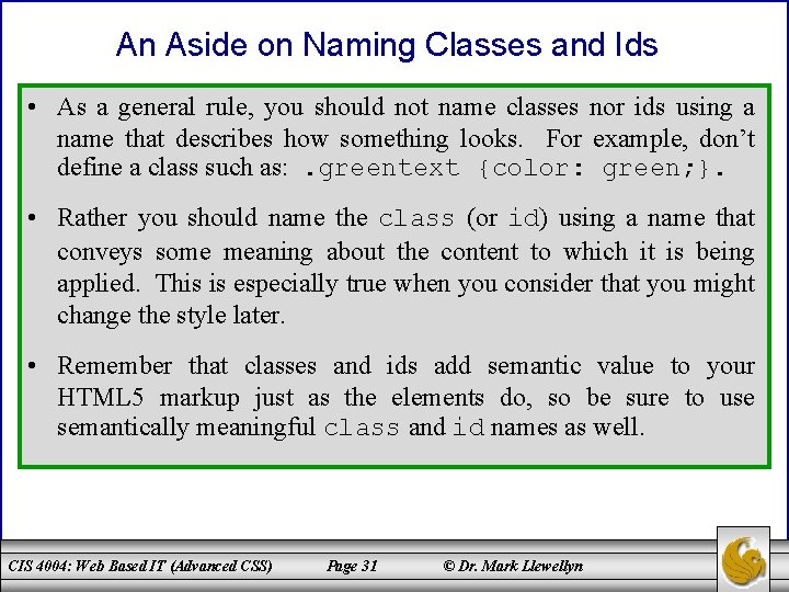 An Aside on Naming Classes and Ids • As a general rule, you should