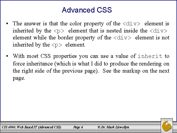 Advanced CSS • The answer is that the color property of the <div> element