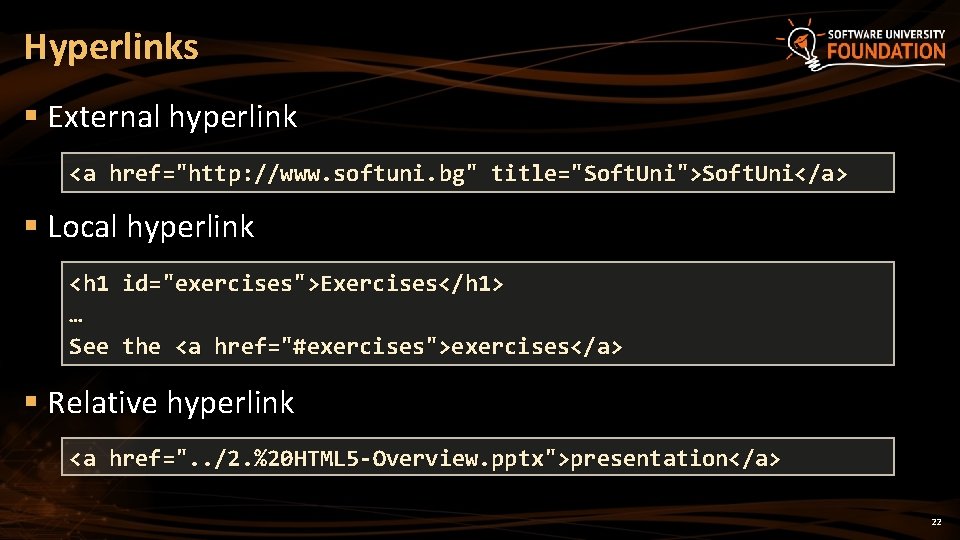 Hyperlinks § External hyperlink <a href="http: //www. softuni. bg" title="Soft. Uni">Soft. Uni</ a> §