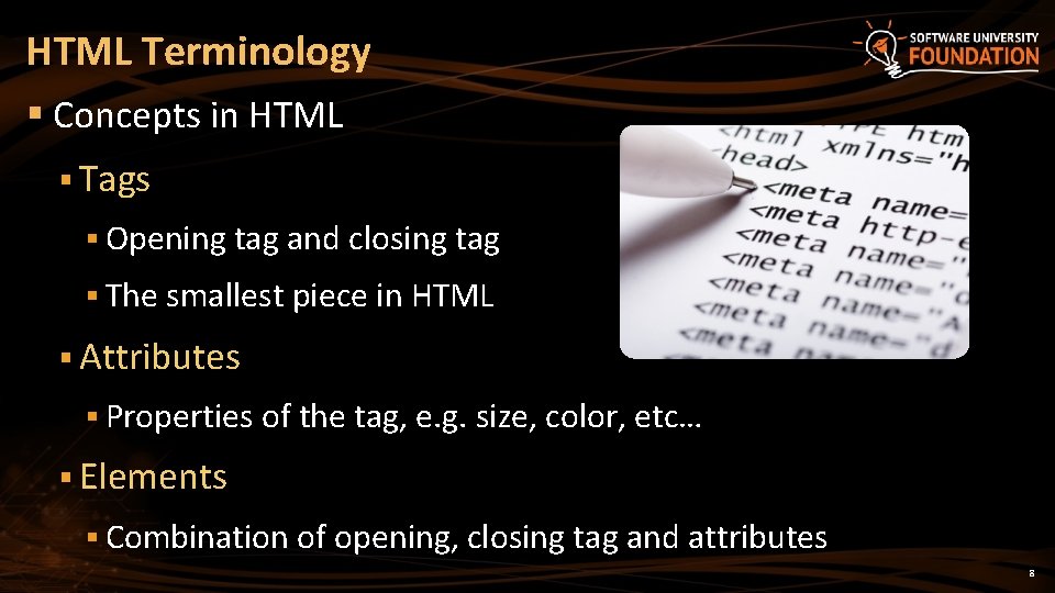 HTML Terminology § Concepts in HTML § Tags § Opening tag and closing tag
