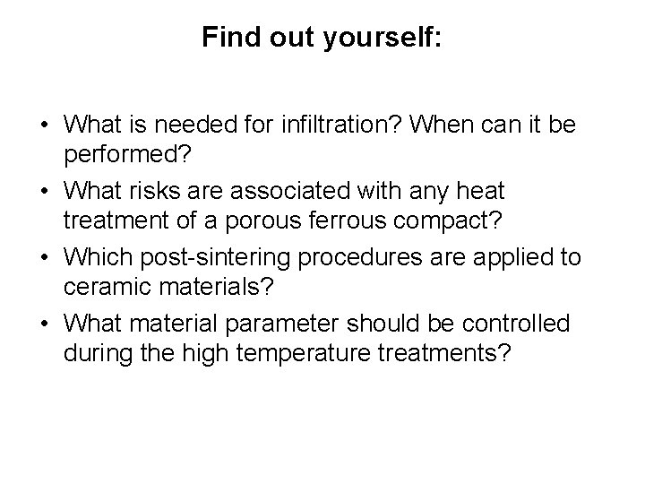 Find out yourself: • What is needed for infiltration? When can it be performed?
