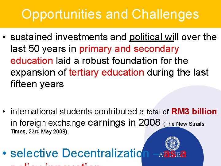 Opportunities and Challenges • sustained investments and political will over the last 50 years
