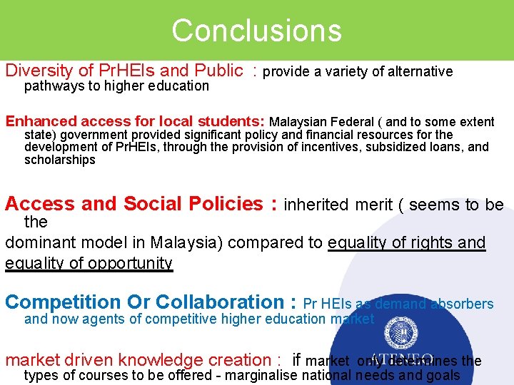 Conclusions Diversity of Pr. HEIs and Public : provide a variety of alternative pathways