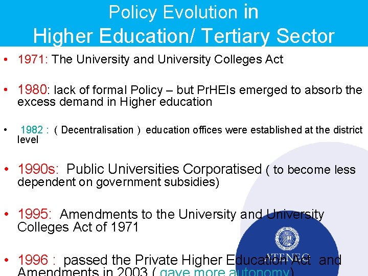 Policy Evolution in Higher Education/ Tertiary Sector • 1971: The University and University Colleges