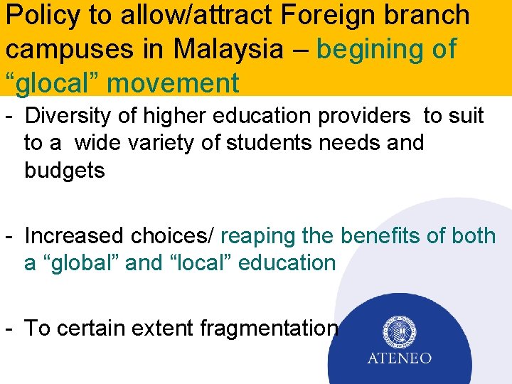 Policy to allow/attract Foreign branch campuses in Malaysia – begining of “glocal” movement -