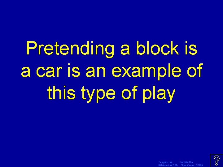 Pretending a block is a car is an example of this type of play