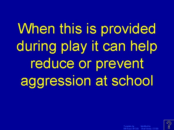 When this is provided during play it can help reduce or prevent aggression at