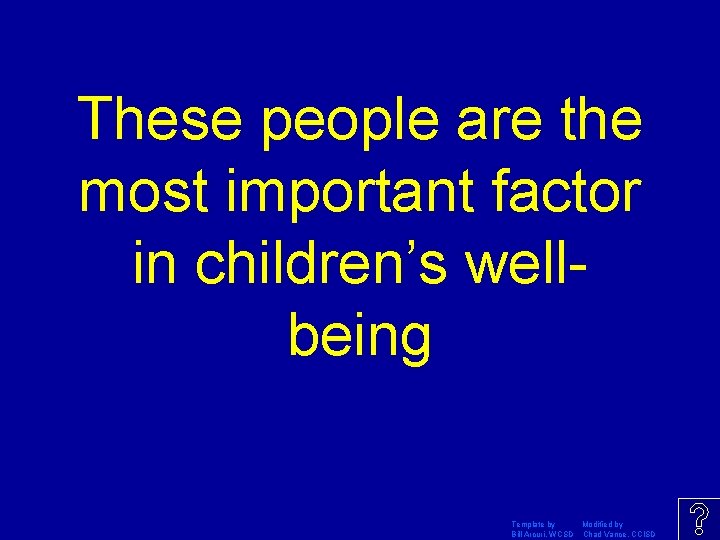 These people are the most important factor in children’s wellbeing Template by Modified by