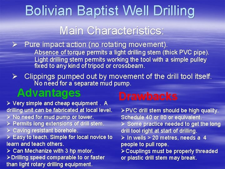 Bolivian Baptist Well Drilling Main Characteristics: Ø Pure impact action (no rotating movement). Absence