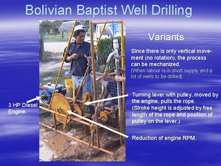 Bolivian Baptist Well Drilling Variants Since there is only vertical movement (no rotation), the