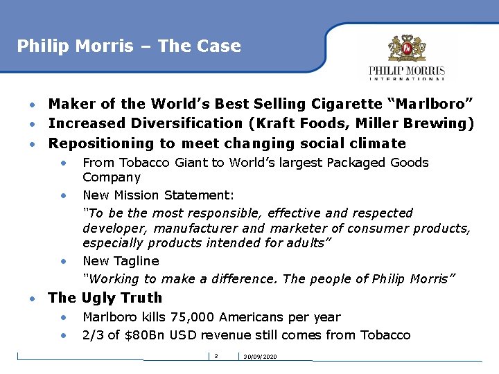 Philip Morris – The Case • Maker of the World’s Best Selling Cigarette “Marlboro”