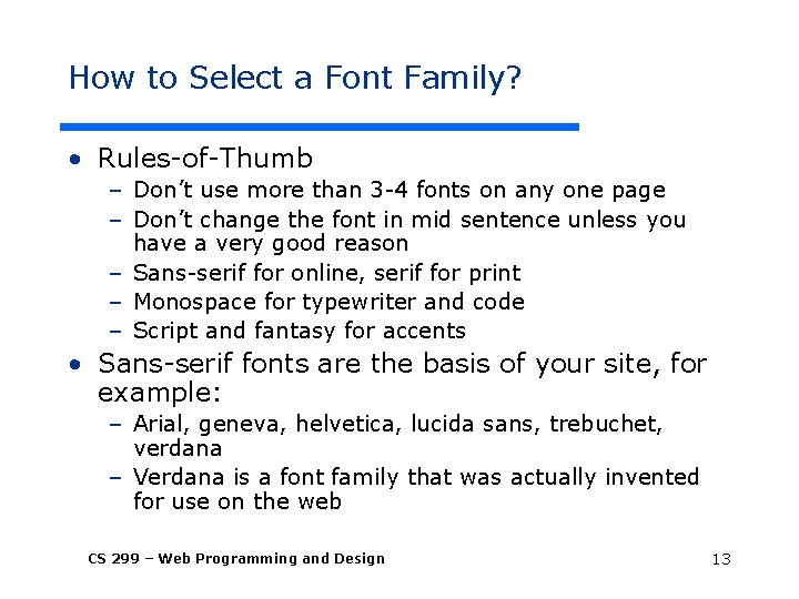 How to Select a Font Family? • Rules-of-Thumb – Don’t use more than 3