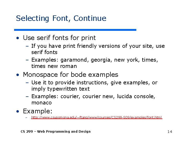 Selecting Font, Continue • Use serif fonts for print – If you have print