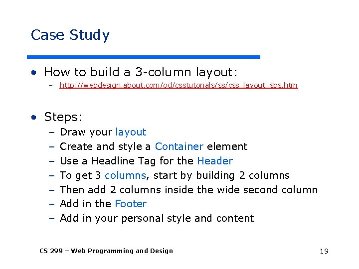 Case Study • How to build a 3 -column layout: – http: //webdesign. about.