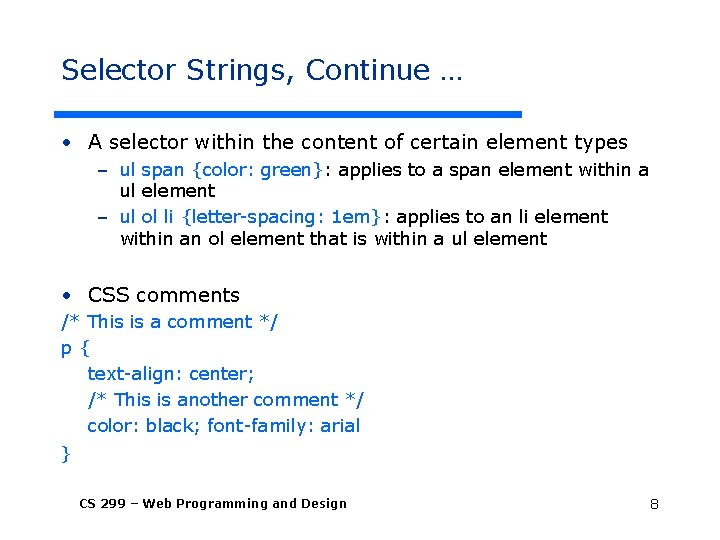 Selector Strings, Continue … • A selector within the content of certain element types