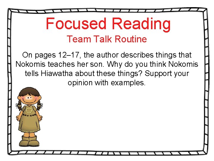 Focused Reading Team Talk Routine On pages 12– 17, the author describes things that