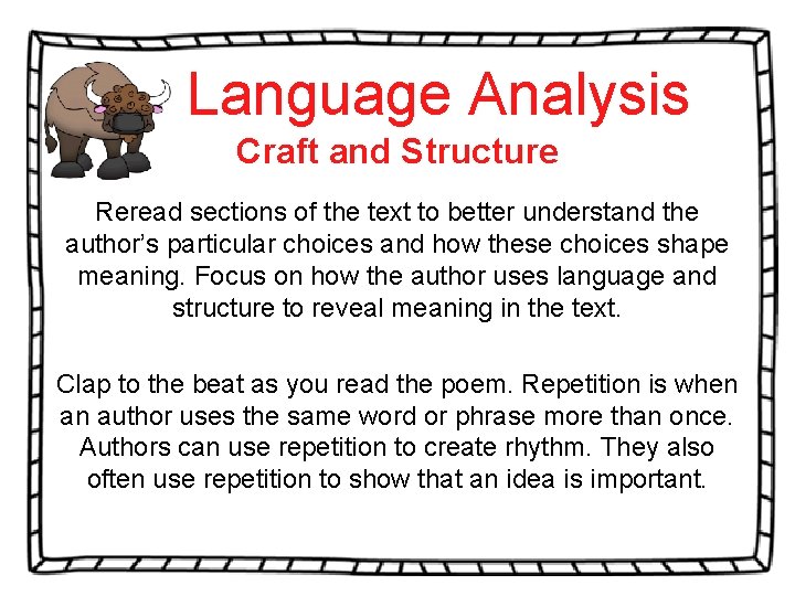 Language Analysis Craft and Structure Reread sections of the text to better understand the