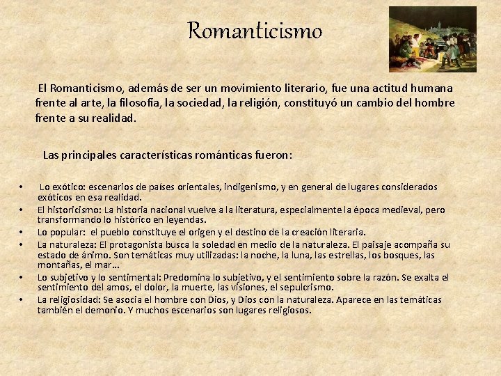 Romanticismo El Romanticismo, además de ser un movimiento literario, fue una actitud humana frente