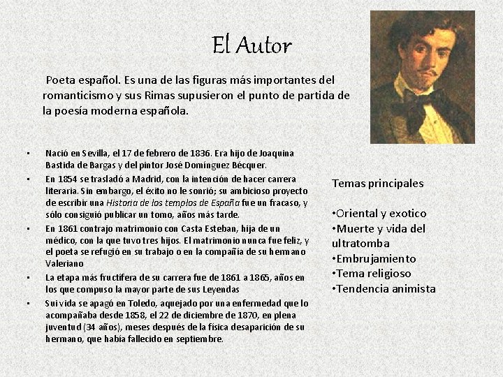 El Autor Poeta español. Es una de las figuras más importantes del romanticismo y
