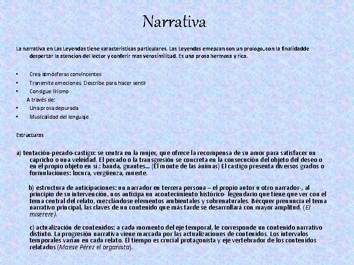 Narrativa La narrativa en Las Leyendas tiene caracteristicas particulares. Las Leyendas emepzan con un