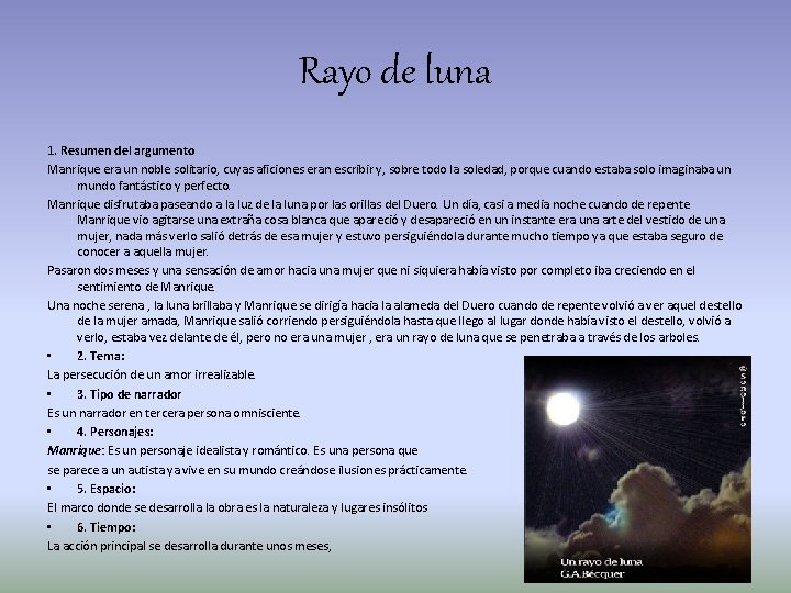 Rayo de luna 1. Resumen del argumento Manrique era un noble solitario, cuyas aficiones