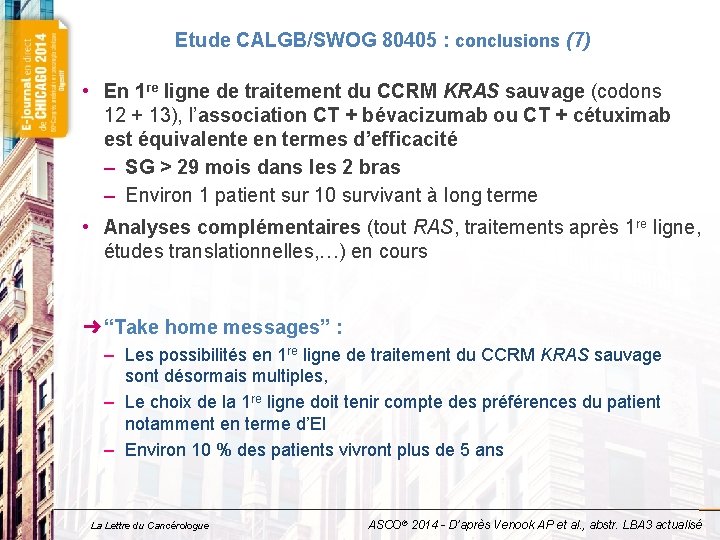 Etude CALGB/SWOG 80405 : conclusions (7) • En 1 re ligne de traitement du