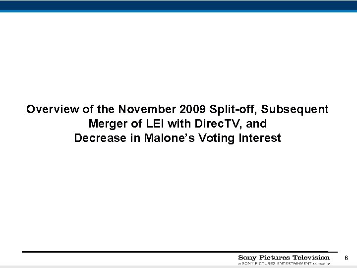 Overview of the November 2009 Split-off, Subsequent Merger of LEI with Direc. TV, and