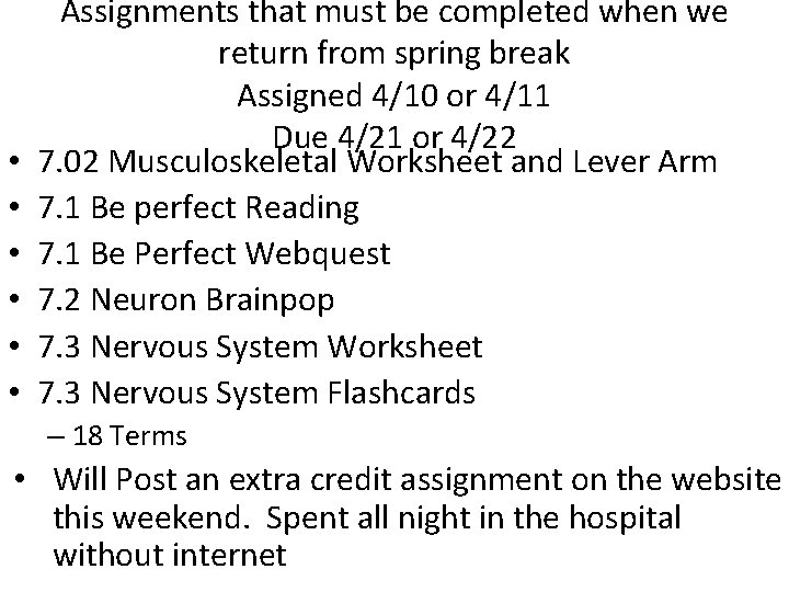  • • • Assignments that must be completed when we return from spring
