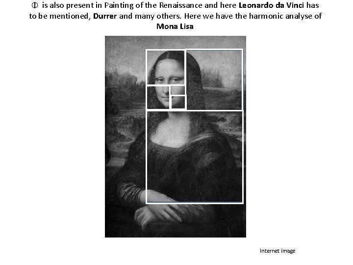 Φ is also present in Painting of the Renaissance and here Leonardo da Vinci Φ is also present in Painting of the Renaissance and here Leonardo da Vinci