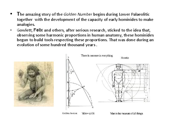 • The amazing story of the Golden Number begins during Lower Palaeolitic • • The amazing story of the Golden Number begins during Lower Palaeolitic •