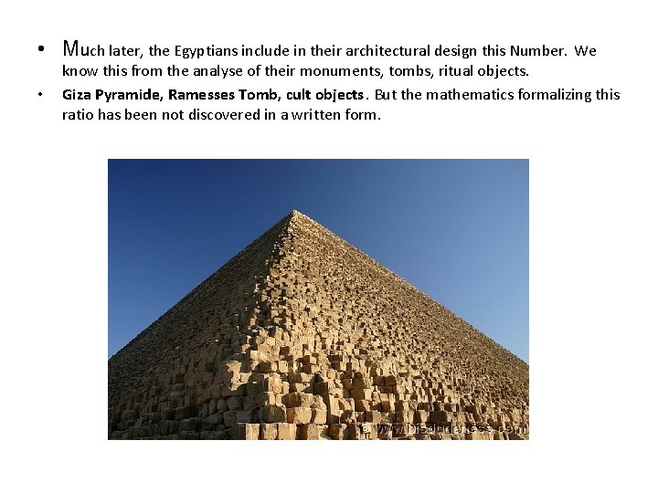 • Much later, the Egyptians include in their architectural design this Number. We • Much later, the Egyptians include in their architectural design this Number. We
