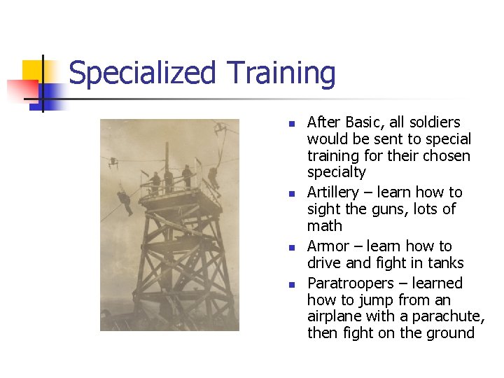 Specialized Training n n After Basic, all soldiers would be sent to special training Specialized Training n n After Basic, all soldiers would be sent to special training