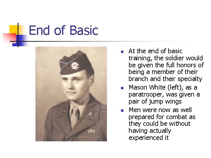 End of Basic n n n At the end of basic training, the soldier End of Basic n n n At the end of basic training, the soldier