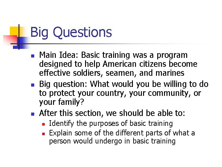 Big Questions n n n Main Idea: Basic training was a program designed to Big Questions n n n Main Idea: Basic training was a program designed to