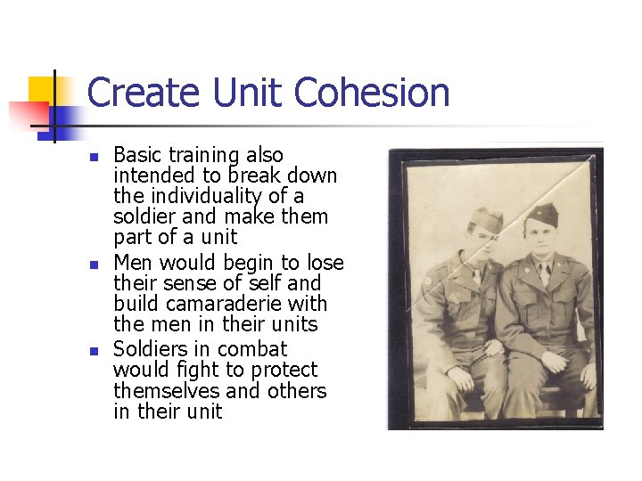 Create Unit Cohesion n Basic training also intended to break down the individuality of Create Unit Cohesion n Basic training also intended to break down the individuality of