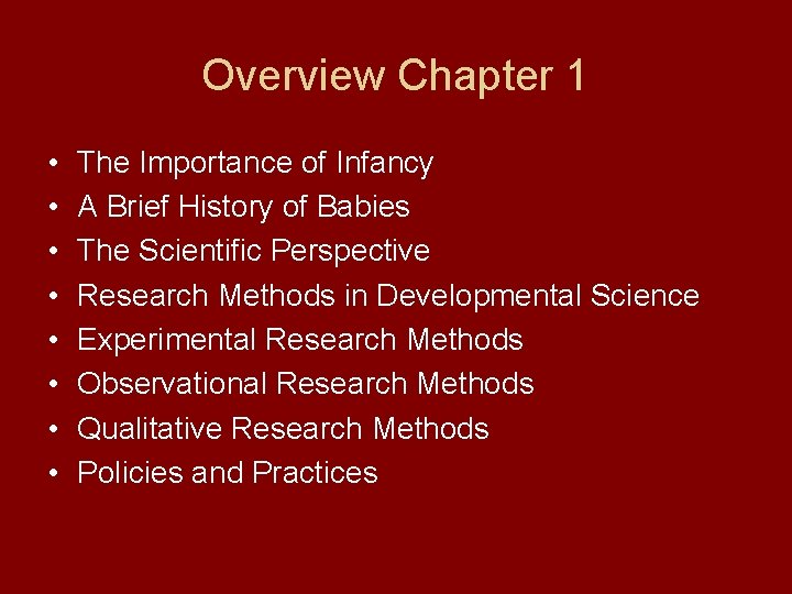 Overview Chapter 1 • • The Importance of Infancy A Brief History of Babies