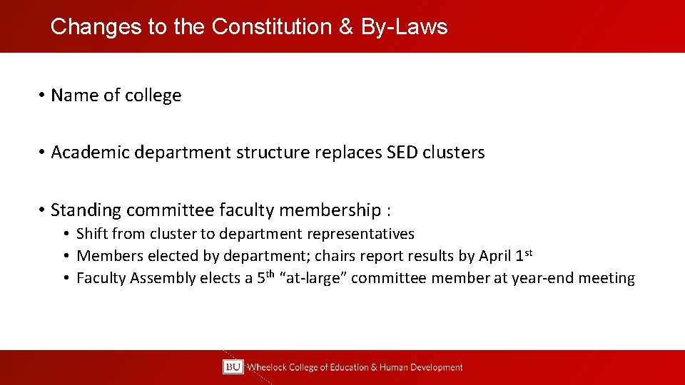 Changes to the Constitution & By-Laws • Name of college • Academic department structure